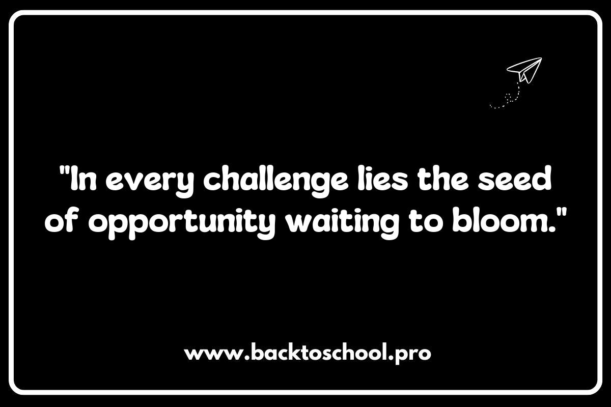 Transforming Challenges into Opportunities: Student Encouragement Quotes Transforming Challenges into Opportunities: Student Encouragement Quotes